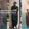 Traditional Moroccan Clothing for Men: Names, Meanings and When to Wear Each