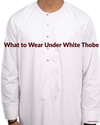 What to Wear Under a White Thobe